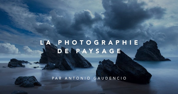 Apprendre la photographie de paysage